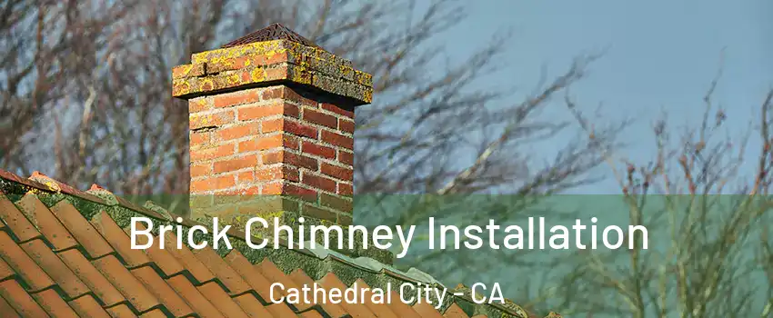  Brick Chimney Installation Cathedral City - CA