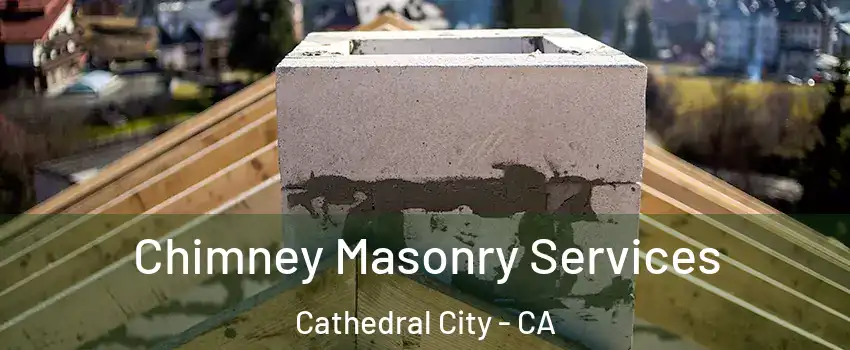  Chimney Masonry Services Cathedral City - CA