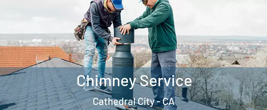  Chimney Service Cathedral City - CA