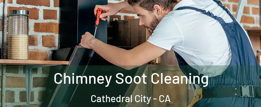  Chimney Soot Cleaning Cathedral City - CA