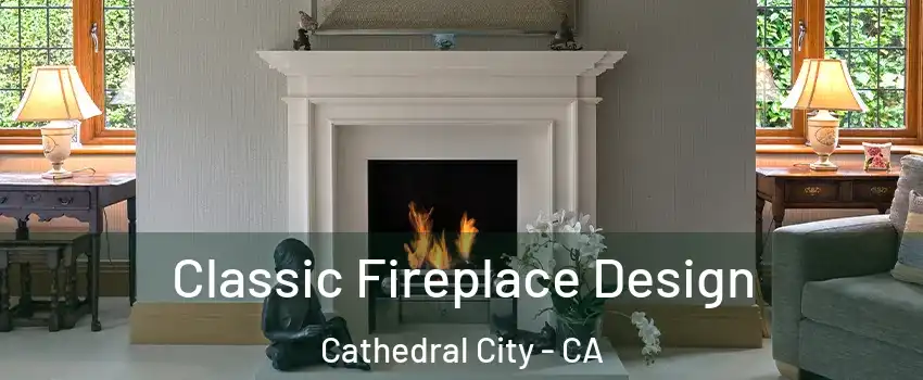  Classic Fireplace Design Cathedral City - CA