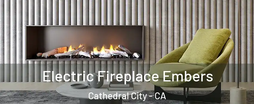  Electric Fireplace Embers Cathedral City - CA