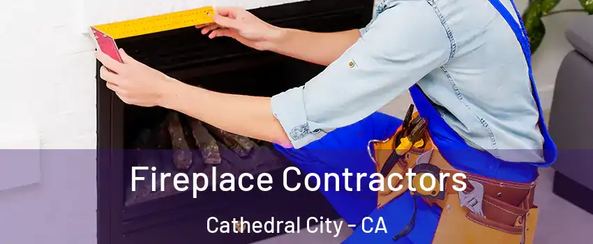  Fireplace Contractors Cathedral City - CA
