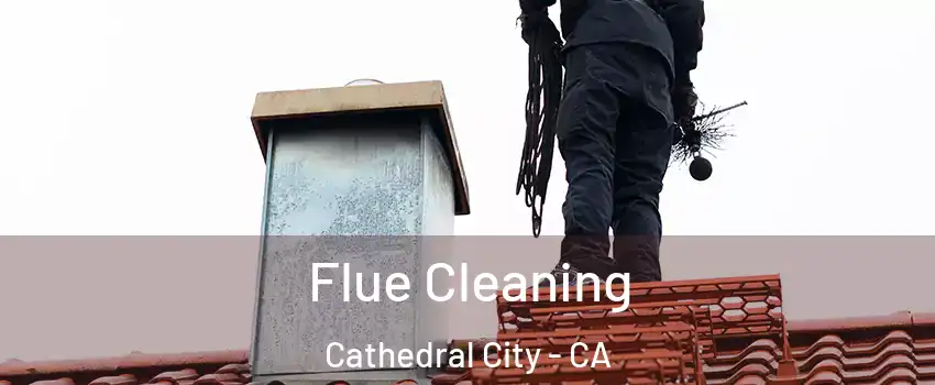  Flue Cleaning Cathedral City - CA