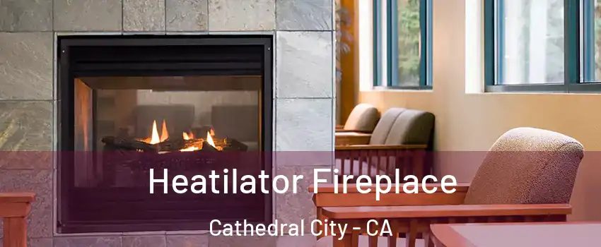  Heatilator Fireplace Cathedral City - CA