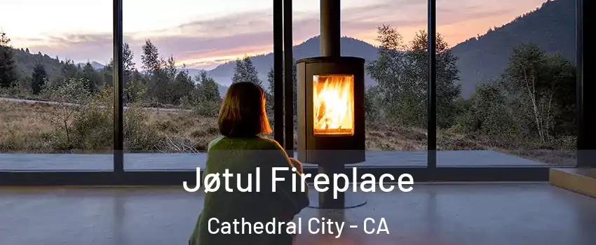  Jøtul Fireplace Cathedral City - CA