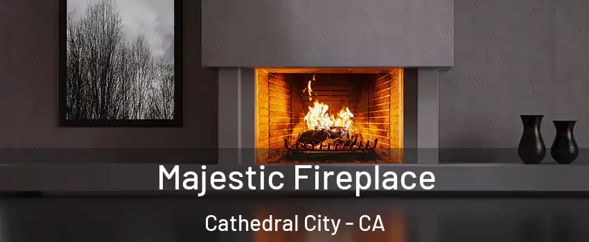  Majestic Fireplace Cathedral City - CA