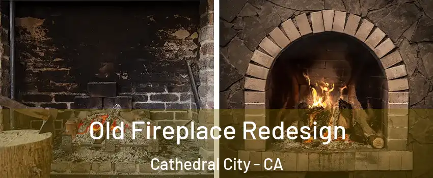  Old Fireplace Redesign Cathedral City - CA