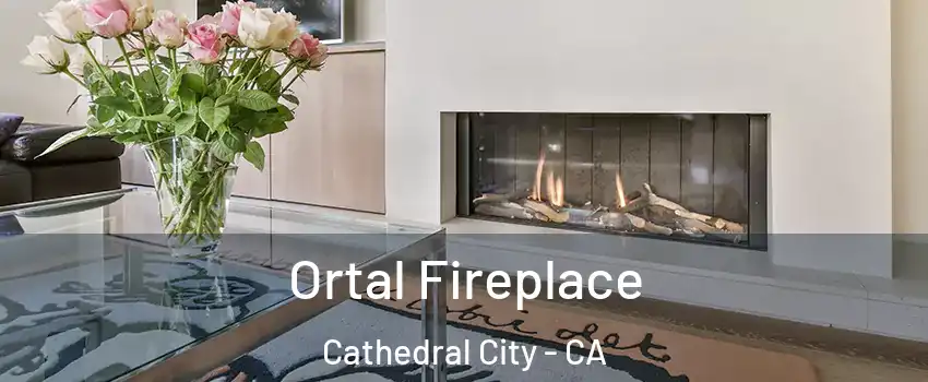 Ortal Fireplace Cathedral City - CA