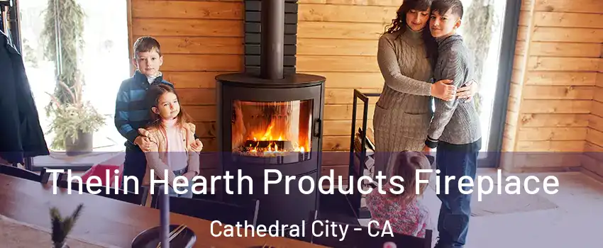  Thelin Hearth Products Fireplace Cathedral City - CA