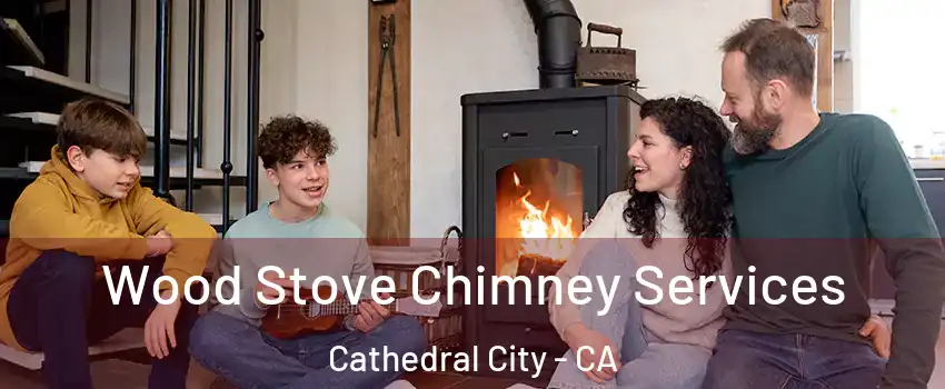  Wood Stove Chimney Services Cathedral City - CA